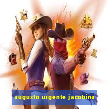 augusto urgente jacobina